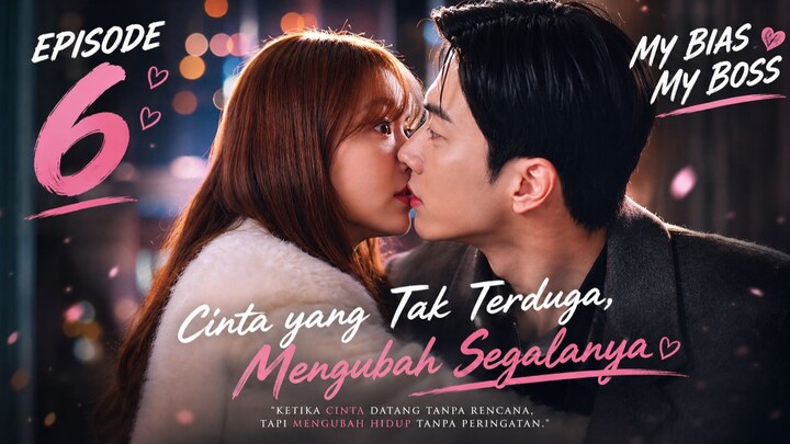 MY BIAS MY BOSS EPISODE 6-2 SUB INDO