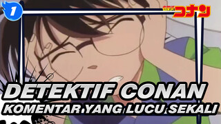 [Detektif Conan] Komentar yang Lucu Sekali bag 17_1