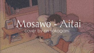 【RiN】Mosawo - Aitai (cover)