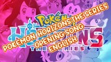 POKÉMON HORIZONS THE SERIES (OPENING SONG ENGLISH)