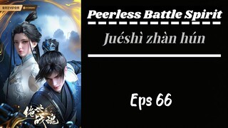 Peerless Battle Spirit Eps 66 Sub indo HD