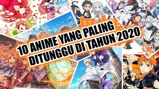 10 ANIME YANG PALING DITUNGGU DI TAHUN 2020 DAN WAJIB KALIAN TONTON!!