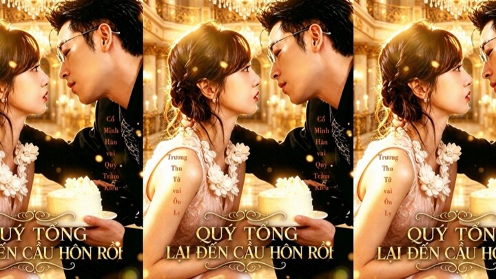TRỌN BỘ - QUÝ TỔNG LẠI ĐẾN CẦU HÔN RỒI ( Cổ Minh Hãn , Trương Thu Tử )