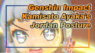 [Genshin Impact] Kamisato Ayaka's Jordan Posture