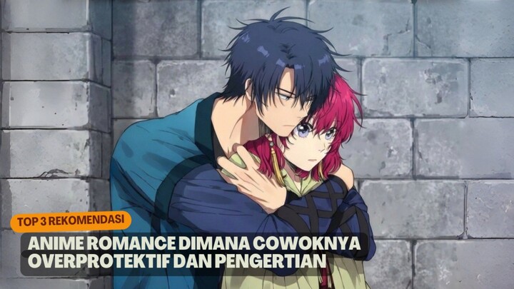 Rekomendasi anime romance dimana cowoknya overprotektif dan perhatian