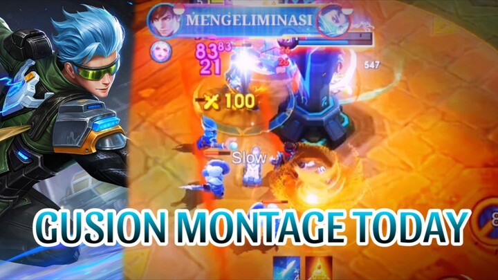 GUSION MONTAGE TODAY