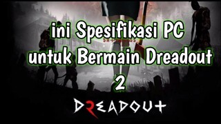 Spesifikasi minimum Bermain Dreadout 2