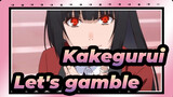 Kakegurui |Let's gamble