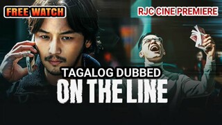 0N TH3 LINE TAGALOG DUBBED COURTESY OF RJC CINE PREMIERE