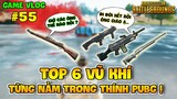 GVlog 55 | TOP 6 VŨ KHÍ TỪNG NẰM TRONG THÍNH PUBG GIỜ RA SAO ?