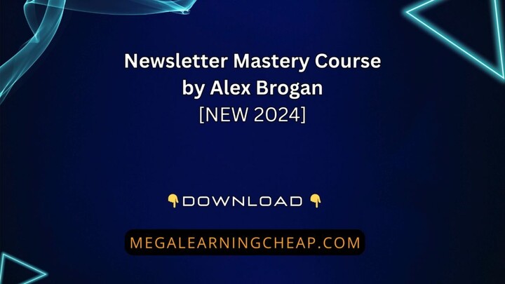 Newsletter Mastery Course by Alex Brogan