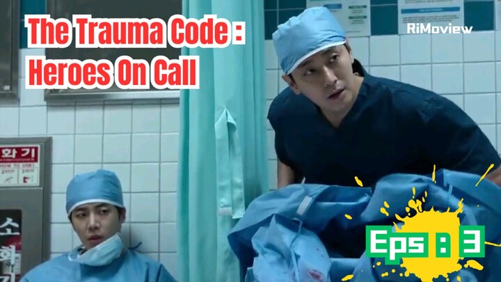 [Eps:3] The Trauma Code : Heroes On Call - Alur Cerita By RiMoview