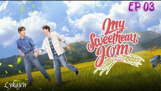 🇹🇭[BL]MY SWEETHEART JOM EP 03(engsub)2025