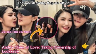 (Andalookaew) Anda is Taking Ownership of Lookkaew! They're Declaring they're official