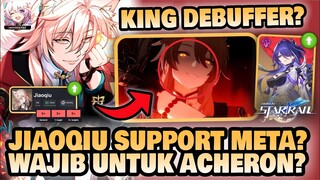 JIAOQIU SUPPORT WAJIB ACHERON??! RAJA DEBUFFER?? 🤔 | Honkai: Star Rail