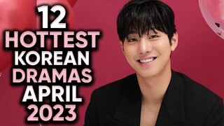 12 Hottest Korean Dramas To Watch in April 2023! [Ft. HappySqueak]