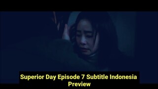 Superior Day Episode 7 Subtitle Indonesia Preview