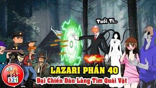 Câu Chuyện Lazari Phần 40:  SlenderMan Đại Chiến Dân Làng Cứu Người Đẹp Và Con Quái Vật Khốn Nạn