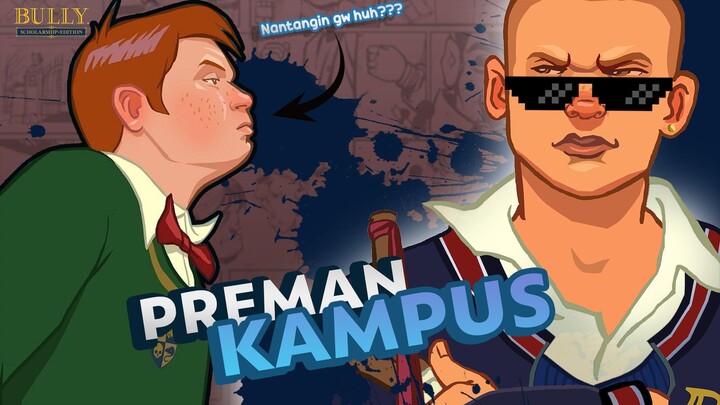 SI PALING JAGO DAH! - Bully Scholarship Edition Bahasa Indonesia