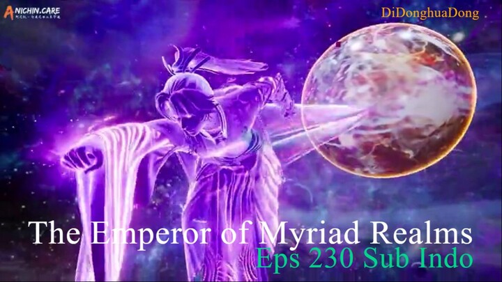 The Emperor of Myriad Realms Eps 230 Sub Indo