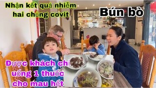 Bún bò/nhận kết quả nhiễm hai chủng covit/thuốc chống virus?/Cuộc sống pháp/món ngon mỗi ngày