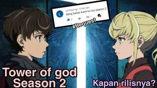 Bahas Tower of god season 2,,Yakin bakal dirilis?-Request subscriber