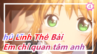 [Thủ Lĩnh Thẻ Bài] Trong suốt 1-6 - Em chỉ quan tâm anh - Lần đầu của Sakura & Syaoran_4