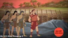 5 Đại Việt kiêu hùng - An Dương Vương lập nước Âu Lạc