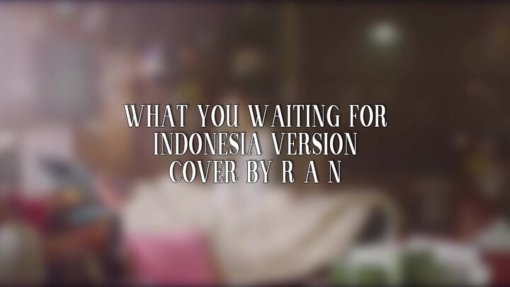 SOMI "What You Waiting For" Bahasa Indonesia Cover by R A N