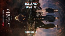 Island / "Aillaendeu" (Part Two) Episode Four