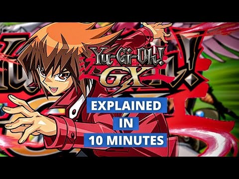 Yugioh GX Explained in 10 Minutes