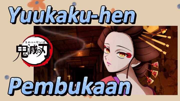 Yuukaku-hen Pembukaan