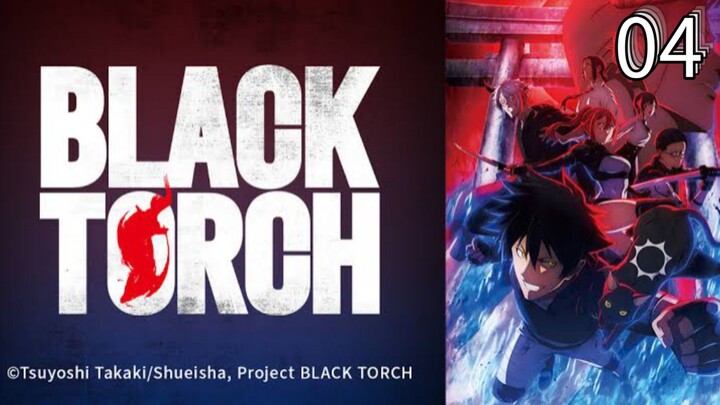 EP-04||BLACK TORCH||ENG SUB