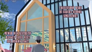 COFFEESHOP BARU DI SAKURA SCHOOL SIMULATOR!! TEMPATNYA AESTHETIC DAN BAGUS BANGET!!