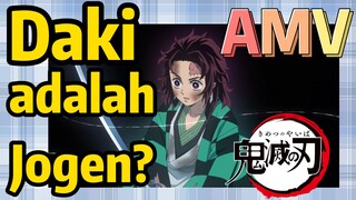 [Demon Slayer] AMV | Daki adalah Jogen?