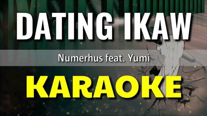 Dating Ikaw - Numerhus feat. Yumi | KARAOKE