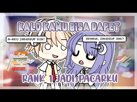 Kalo Dapet Rank 1, Jadi Pacarku 《Glmm Indonesia》《Gacha Life Indonesia》