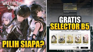LOGIN SEKARANG! Ada Hadiah Karakter B5 Selector! Pilih Siapa? | Wuthering Waves