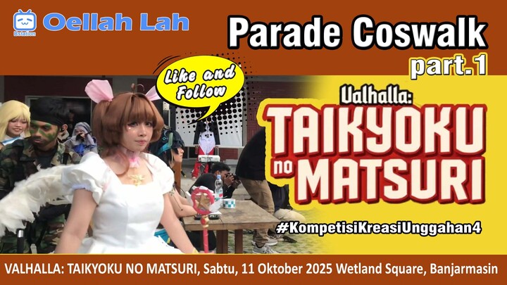 Juara & Parade Coswalk VALHALLA: TAIKYOKU NO MATSURI part.2