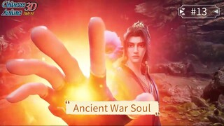 🔥 Ancient War Soul Episode 13 | Kekuatan Baru Telah Bangkit! [Sub Indo]