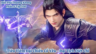 🌟 Đấu Phá Thương Khung Phần 6 Tập 100 Vietsub Thuyết Minh Full