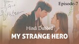 My Strange Hero (2018) Hindi Dubbed | Episode-7 | Season-1 |1080p HD | Yoo Seung-ho | Jo Bo-ah