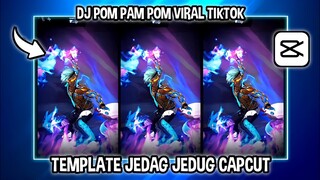 TEMPLATE CAPCUT JEDAG JEDUG DJ POM PAM POM VIRAL TIKTOK
