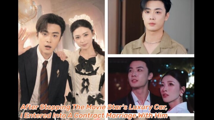 After Stopping The Movie Star's Luxury Car, I Entered Into A Contract Marriage W