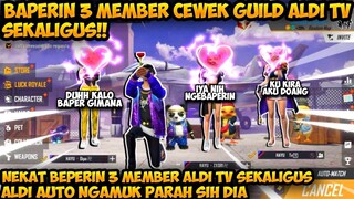 NEKAT BAPERIN 3 MEMBER CEWEK GUILD ALDI TV SEKALIGUS, UDAH SIH AUTO KELAR HIDUP GUA CUY!!!