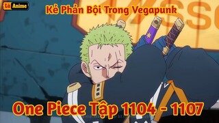 [Lù Rì Viu] One Piece Tập 1104 - 1107 Kẻ Phản Bội Trong Vegapunk Lộ Diện ||Review one piece