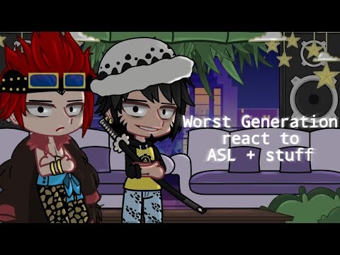 (past) Worst generation react to ASL + some stuff||One piece🍖||Gacha Neon