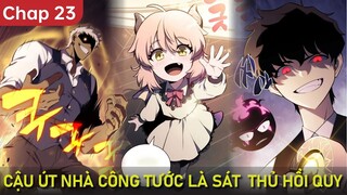 CẬU ÚT NHÀ CÔNG TƯỚC LÀ SÁT THỦ HỒI QUY CHAP 23 | Thất Nghiệp Studio Review Truyện Hay