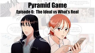 Pyramid Game - Episode 6: The Ideal vs What's Real