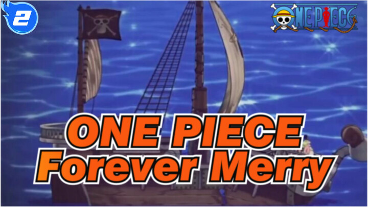 ONE PIECE|【Healing AMV】Forever Merry！_2